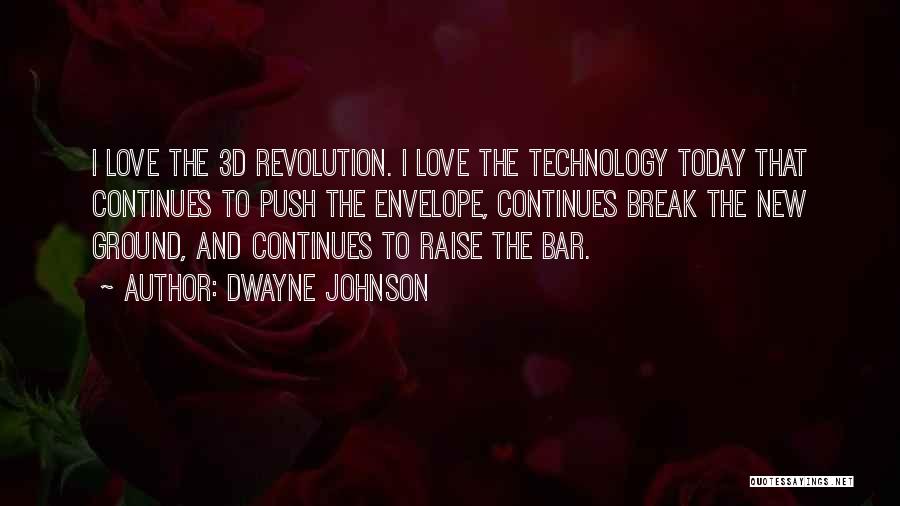 Technology Love Quotes By Dwayne Johnson