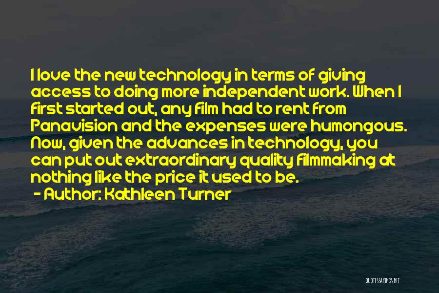 Technology Love Quotes By Kathleen Turner