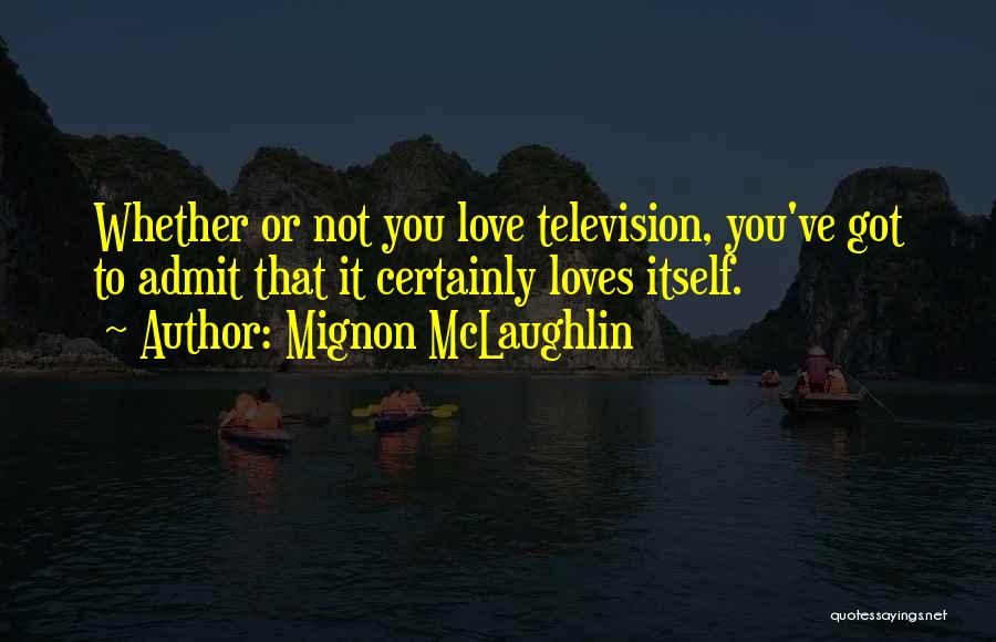 Technology Love Quotes By Mignon McLaughlin