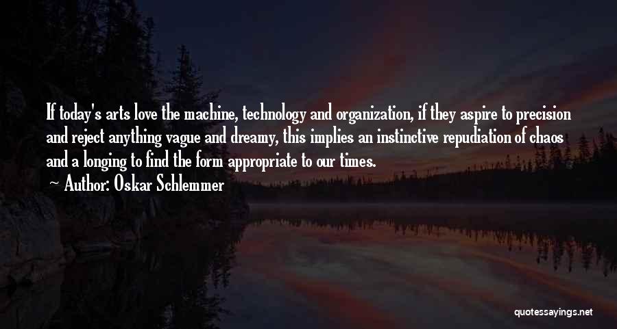 Technology Love Quotes By Oskar Schlemmer