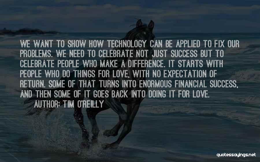 Technology Love Quotes By Tim O'Reilly