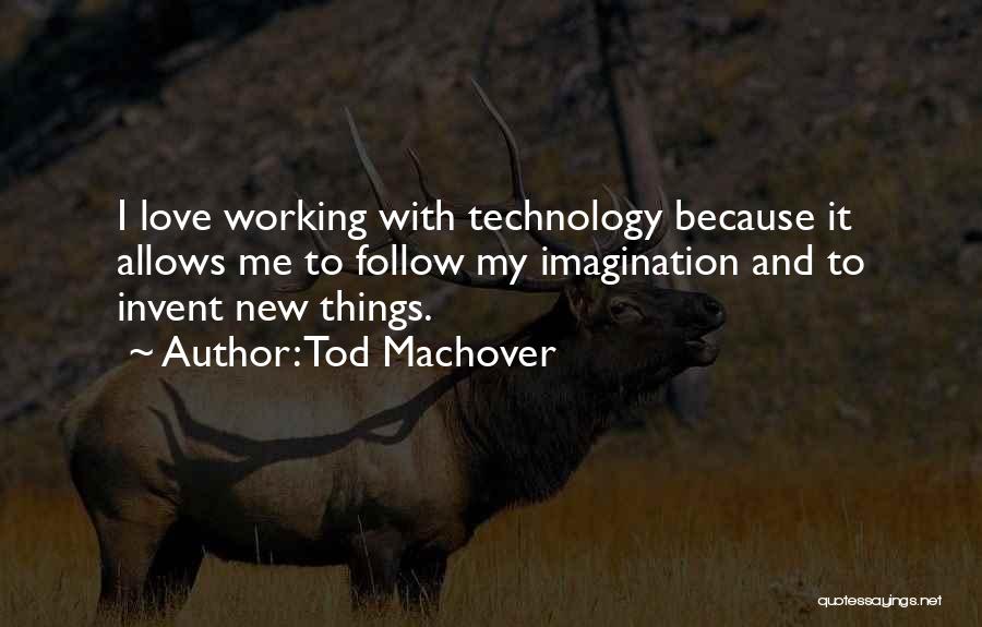 Technology Love Quotes By Tod Machover