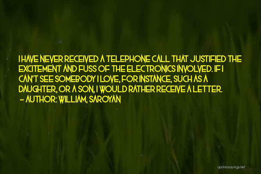 Technology Love Quotes By William, Saroyan