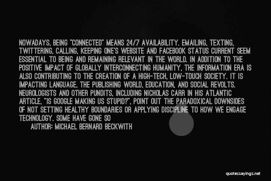 Technology Making Us Stupid Quotes By Michael Bernard Beckwith
