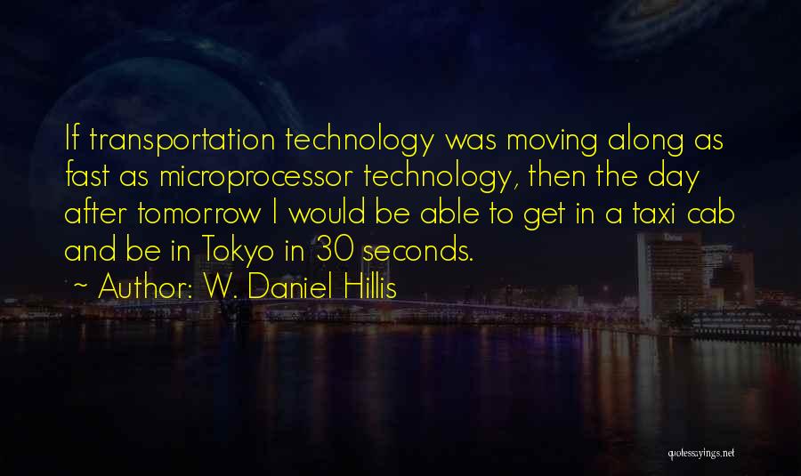 Technology Moving Too Fast Quotes By W. Daniel Hillis