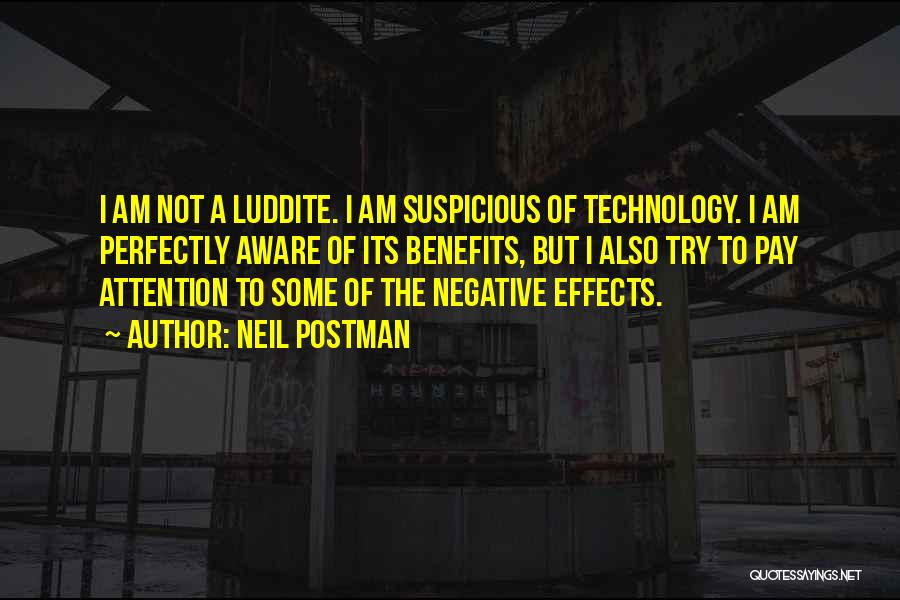 Technology Negative Quotes By Neil Postman