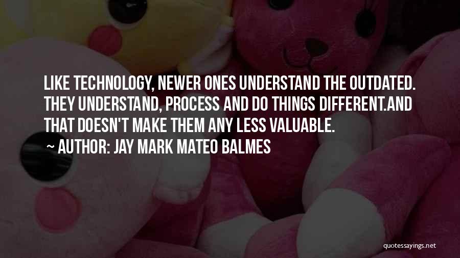 Technology Outdated Quotes By Jay Mark Mateo Balmes