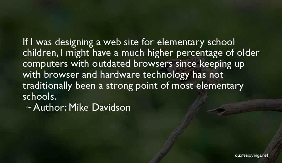 Technology Outdated Quotes By Mike Davidson