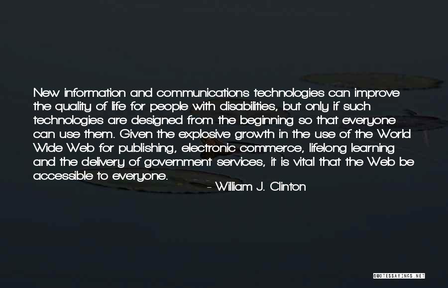 Technology Quality Of Life Quotes By William J. Clinton