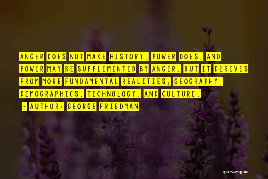 Technology Quotes By George Friedman