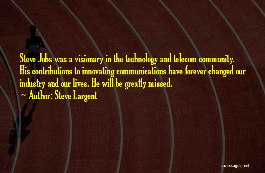 Technology Steve Jobs Quotes By Steve Largent