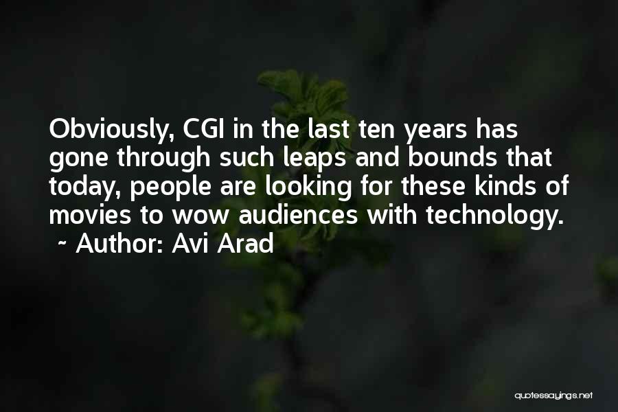 Technology Today Quotes By Avi Arad