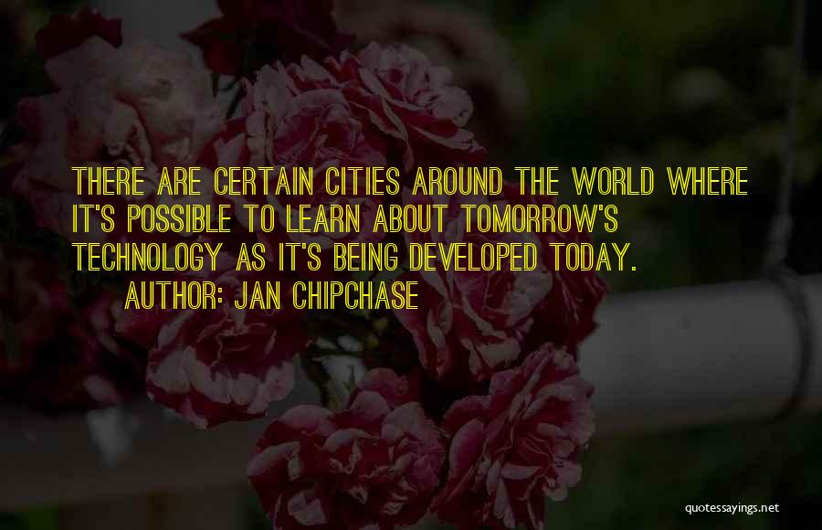 Technology Today Quotes By Jan Chipchase
