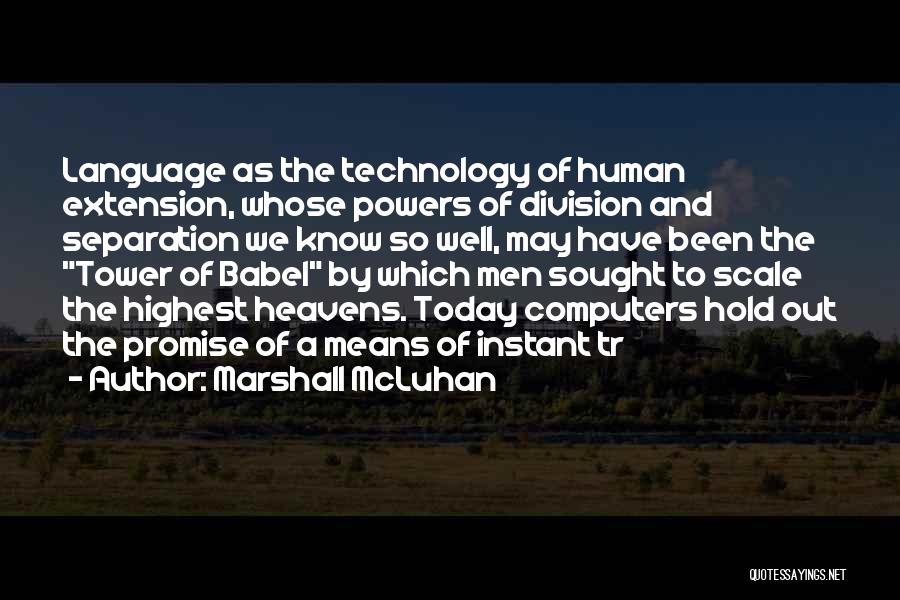 Technology Today Quotes By Marshall McLuhan