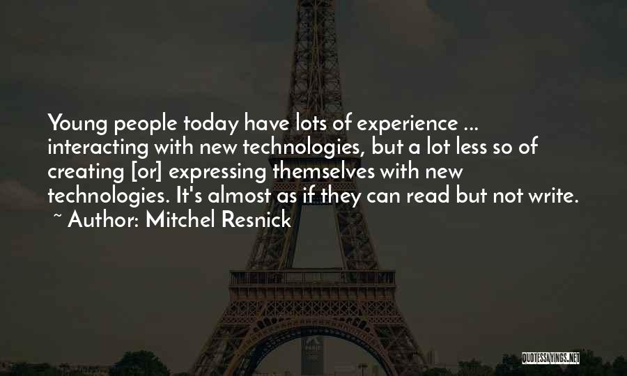 Technology Today Quotes By Mitchel Resnick