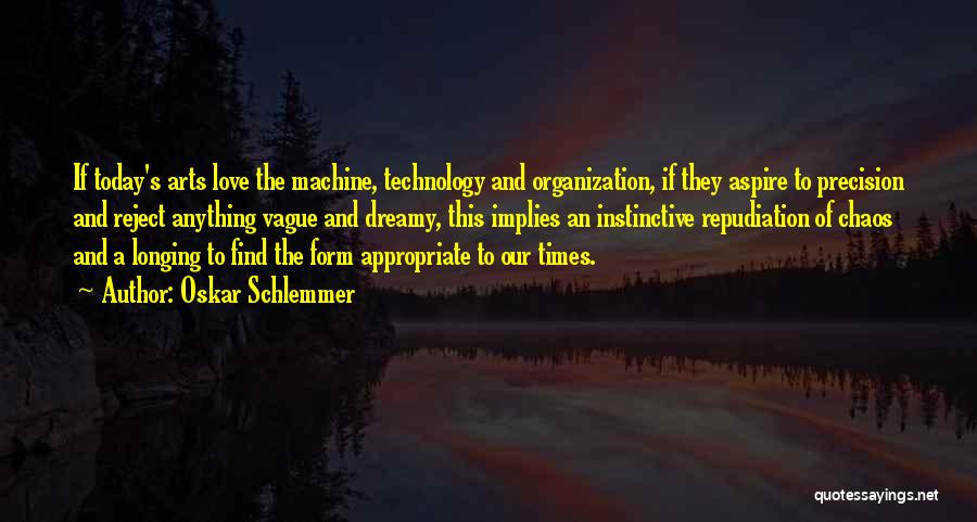 Technology Today Quotes By Oskar Schlemmer