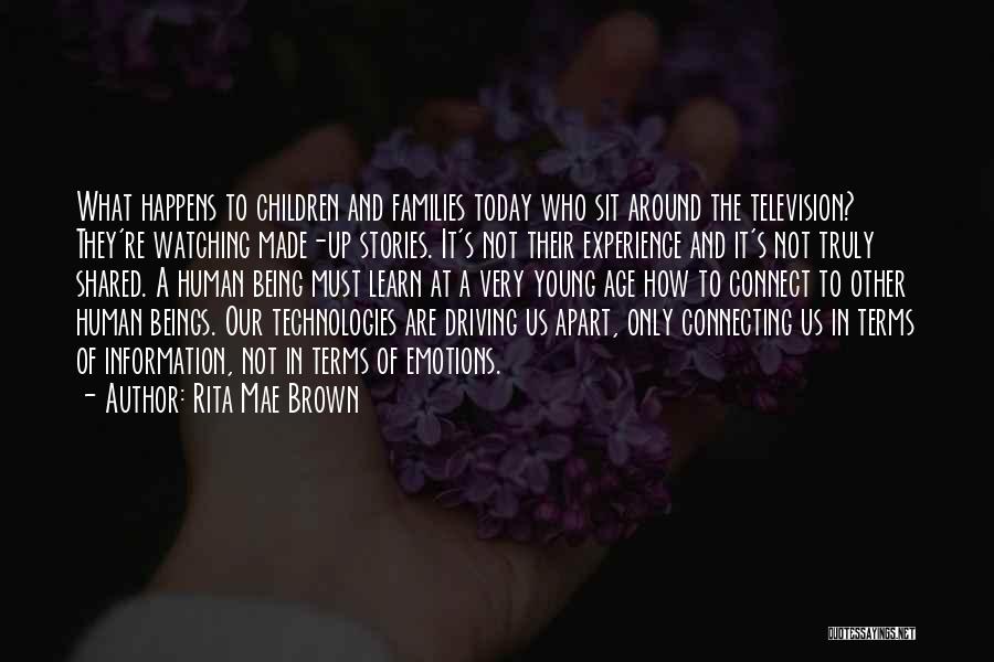 Technology Today Quotes By Rita Mae Brown