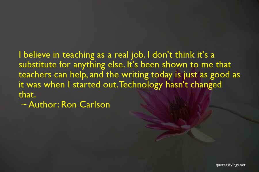 Technology Today Quotes By Ron Carlson