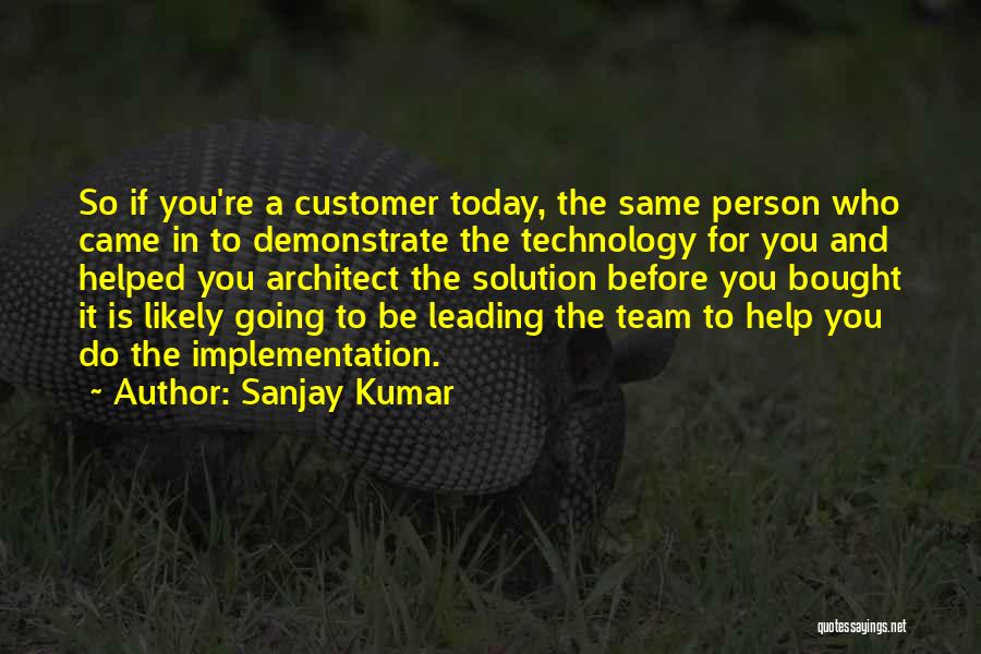 Technology Today Quotes By Sanjay Kumar