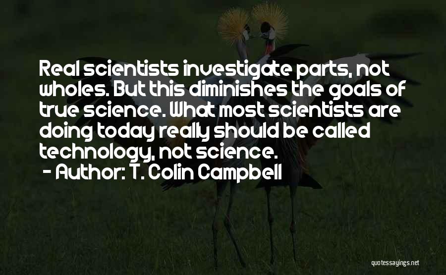 Technology Today Quotes By T. Colin Campbell