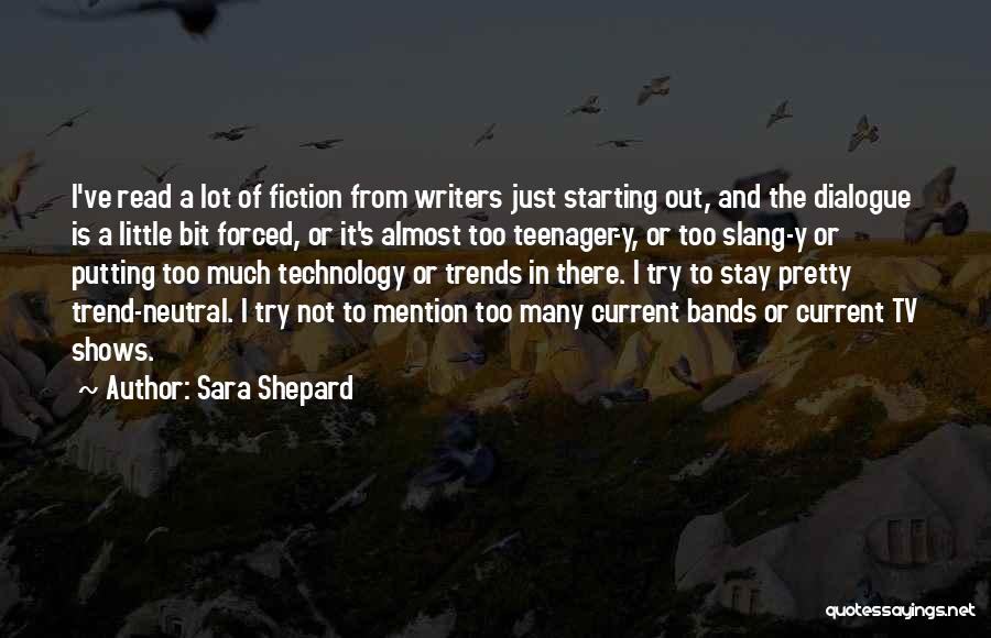 Technology Trend Quotes By Sara Shepard