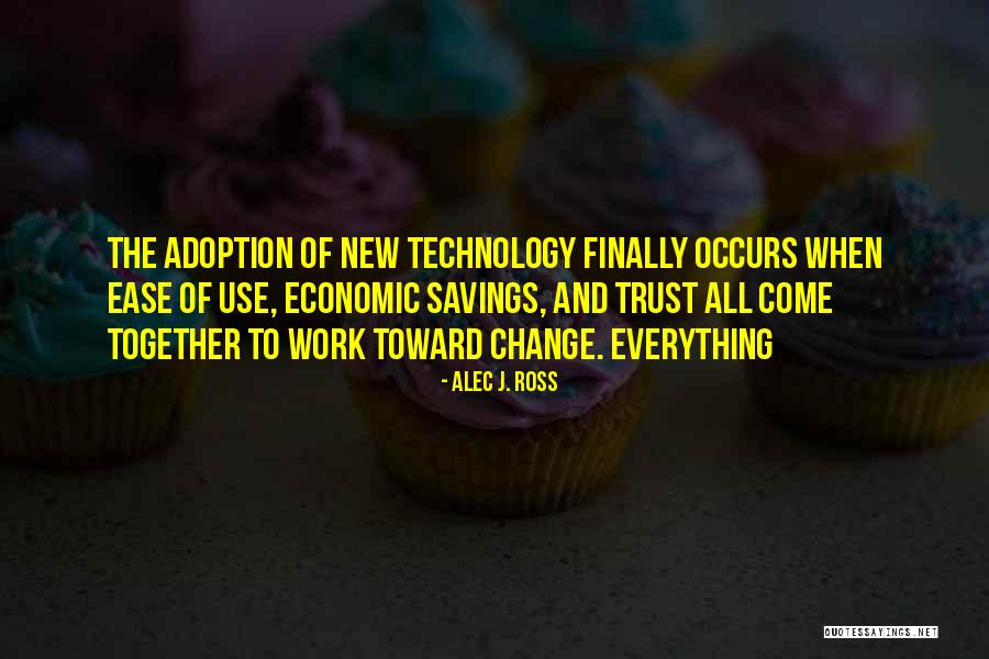 Technology Use Quotes By Alec J. Ross Technology Use Quotes By Alec J. Ross