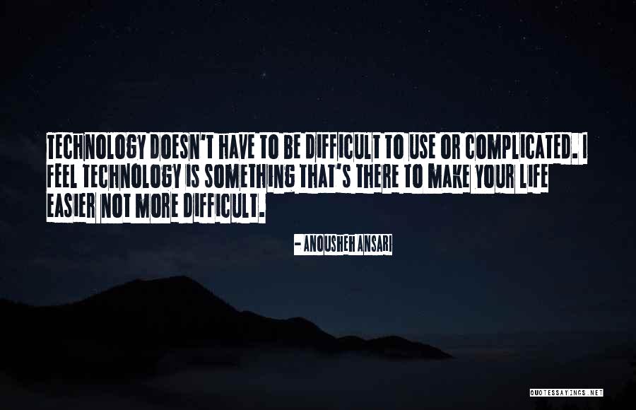 Technology Use Quotes By Anousheh Ansari Technology Use Quotes By Anousheh Ansari