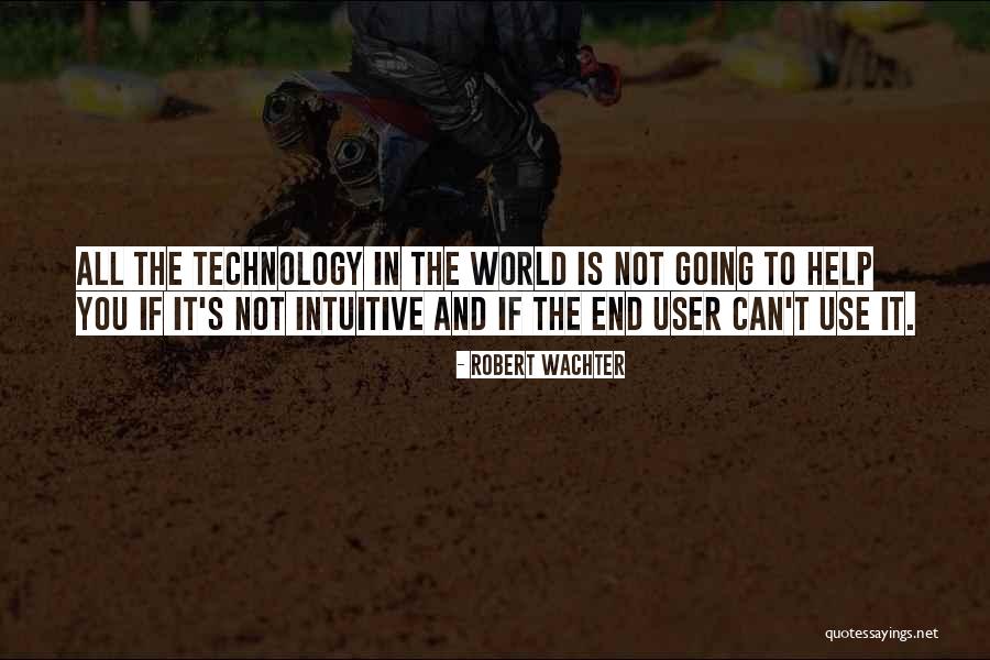 Technology Use Quotes By Robert Wachter Technology Use Quotes By Robert Wachter