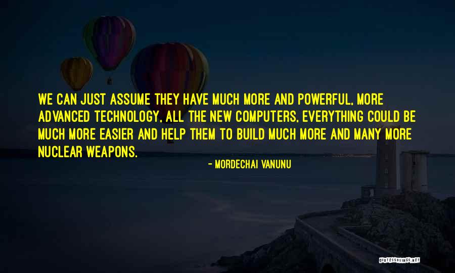 Technology Weapons Quotes By Mordechai Vanunu Technology Weapons Quotes By Mordechai Vanunu