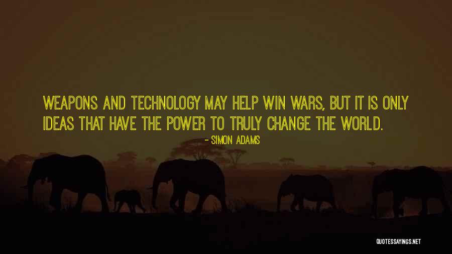 Technology Weapons Quotes By Simon Adams Technology Weapons Quotes By Simon Adams