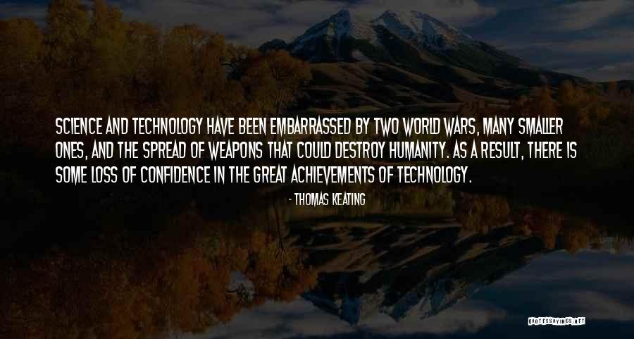 Technology Weapons Quotes By Thomas Keating Technology Weapons Quotes By Thomas Keating