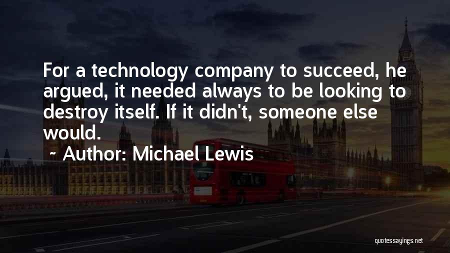 Technology Will Destroy Us Quotes By Michael Lewis