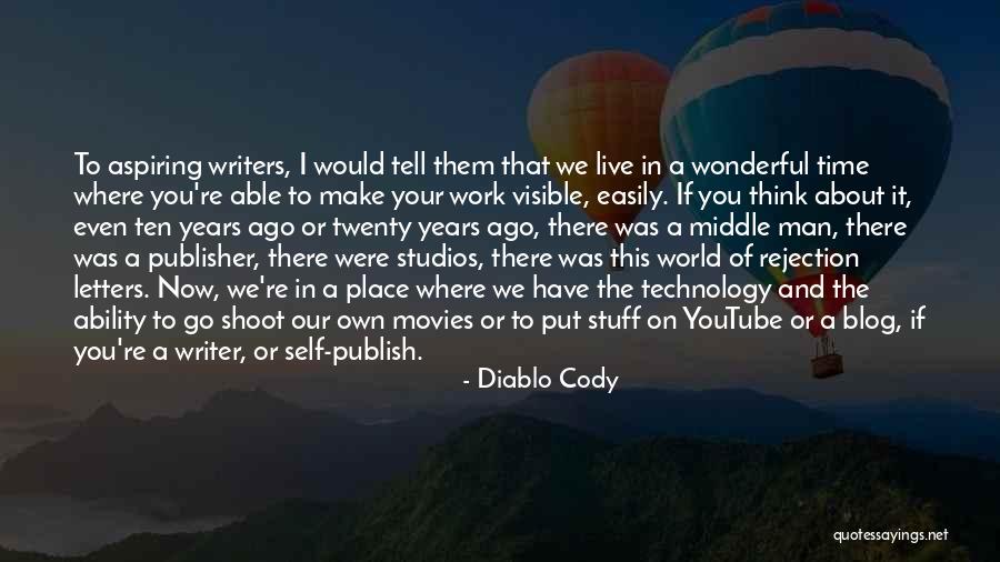 Technology World Quotes By Diablo Cody Technology World Quotes By Diablo Cody