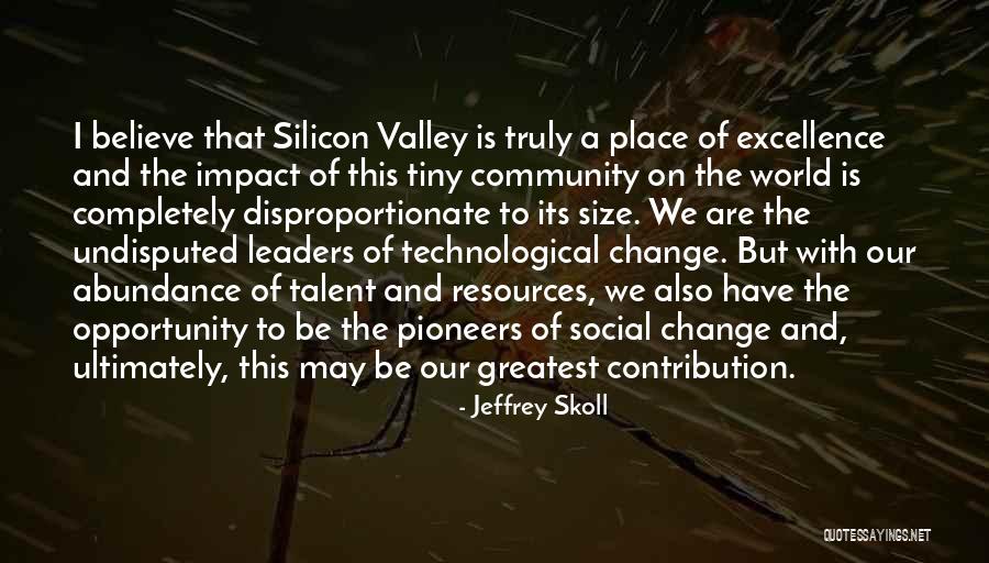 Technology World Quotes By Jeffrey Skoll Technology World Quotes By Jeffrey Skoll