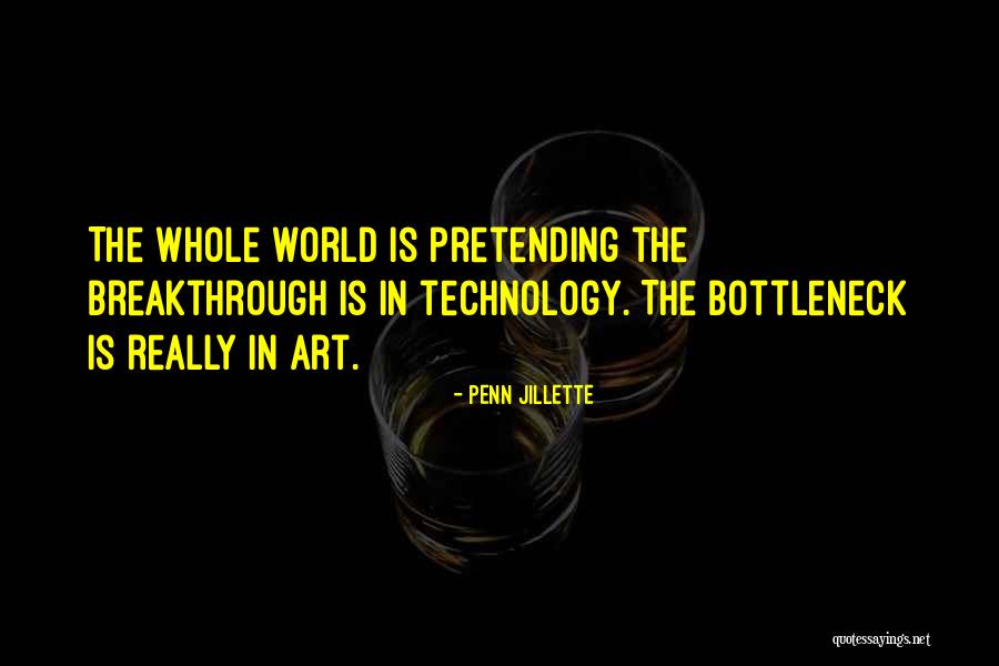 Technology World Quotes By Penn Jillette Technology World Quotes By Penn Jillette
