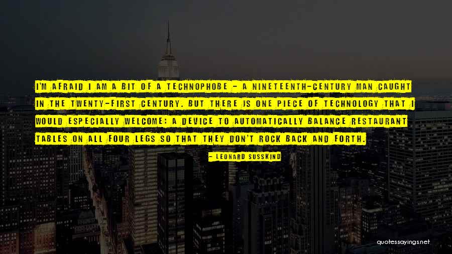Technophobe No More Quotes By Leonard Susskind Technophobe No More Quotes By Leonard Susskind