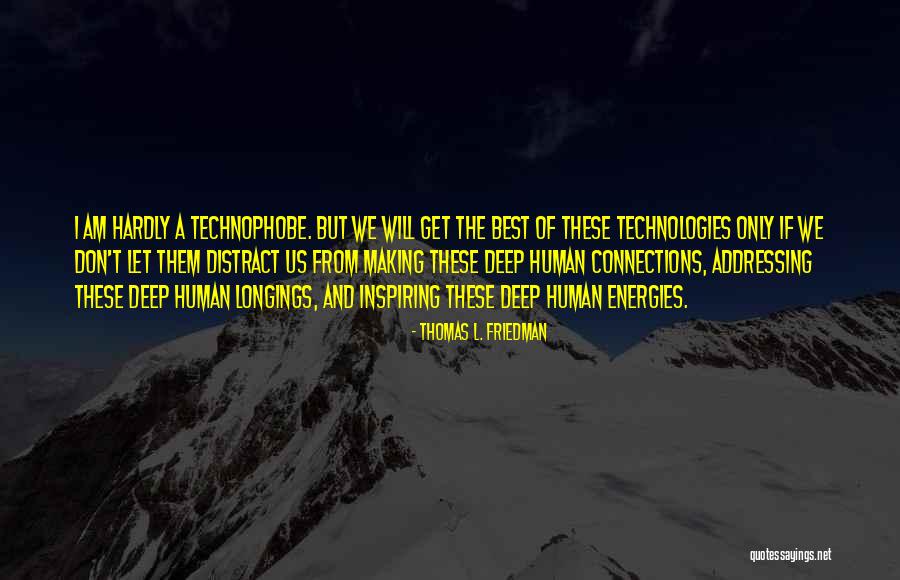 Technophobe No More Quotes By Thomas L. Friedman Technophobe No More Quotes By Thomas L. Friedman