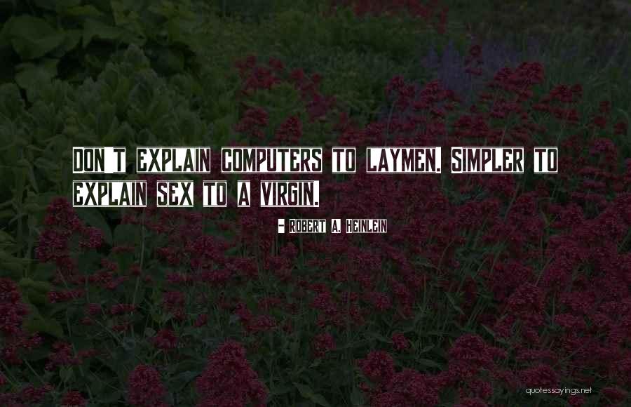Technophobes Quotes By Robert A. Heinlein Technophobes Quotes By Robert A. Heinlein