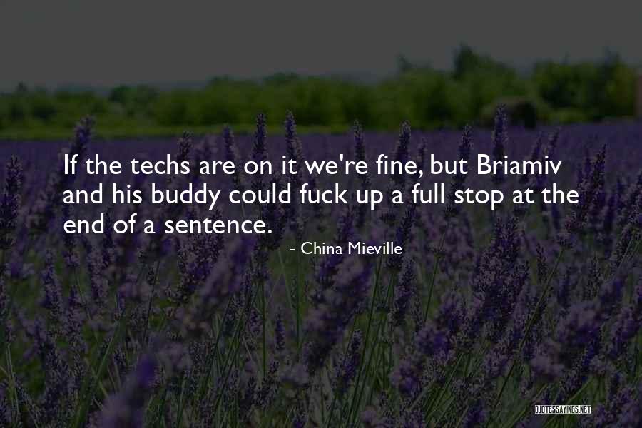 Techs Quotes By China Mieville Techs Quotes By China Mieville