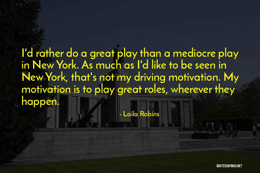 Tecniciencias Quotes By Laila Robins Tecniciencias Quotes By Laila Robins
