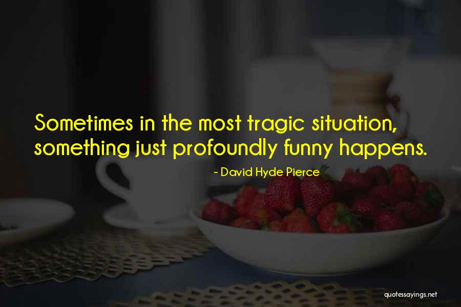 Teco Quotes By David Hyde Pierce Teco Quotes By David Hyde Pierce