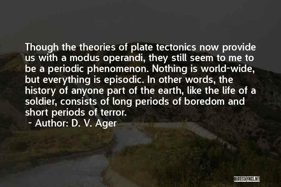 Tectonics Quotes By D. V. Ager