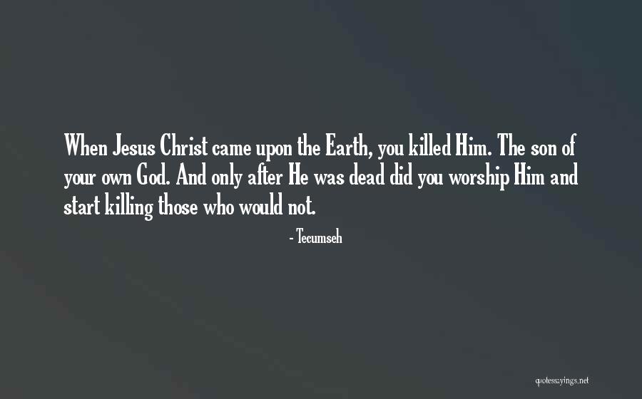 Tecumseh Quotes 235564 Tecumseh Quotes 235564