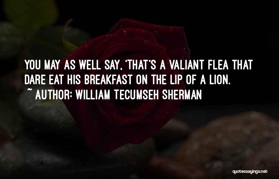 Tecumseh's Quotes By William Tecumseh Sherman