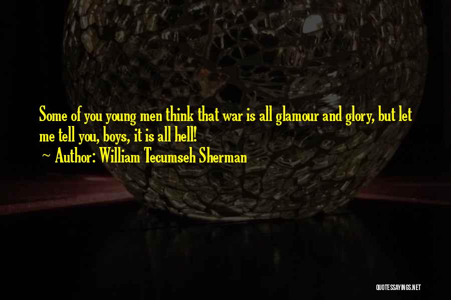 Tecumseh's Quotes By William Tecumseh Sherman