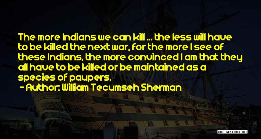 Tecumseh's Quotes By William Tecumseh Sherman