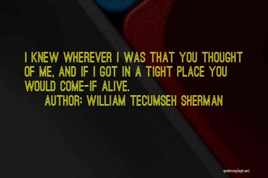 Tecumseh's Quotes By William Tecumseh Sherman