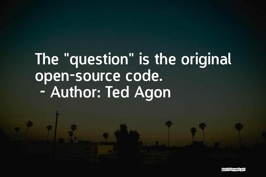 Ted Agon Quotes 113977