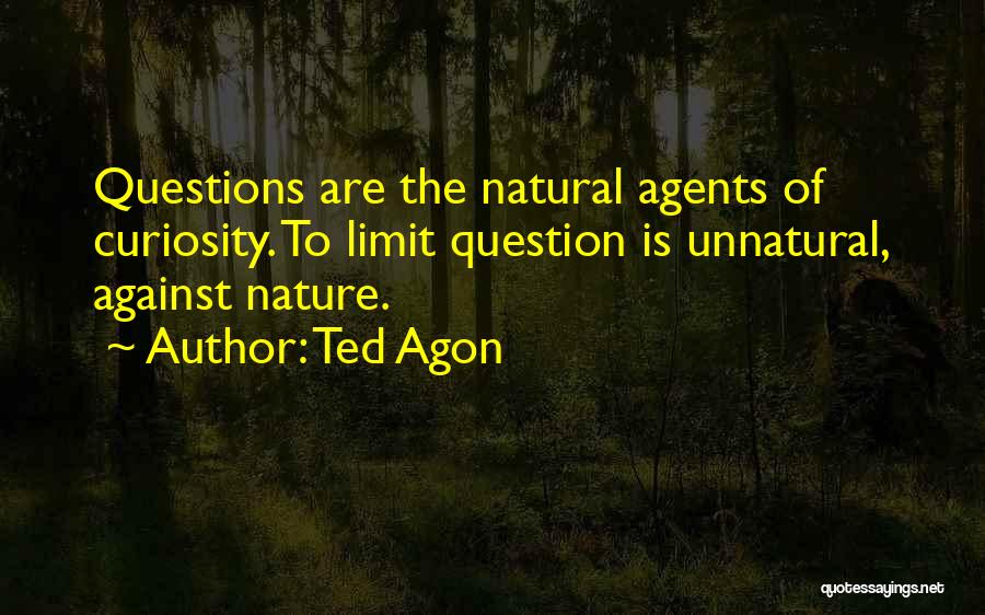 Ted Agon Quotes 1178420