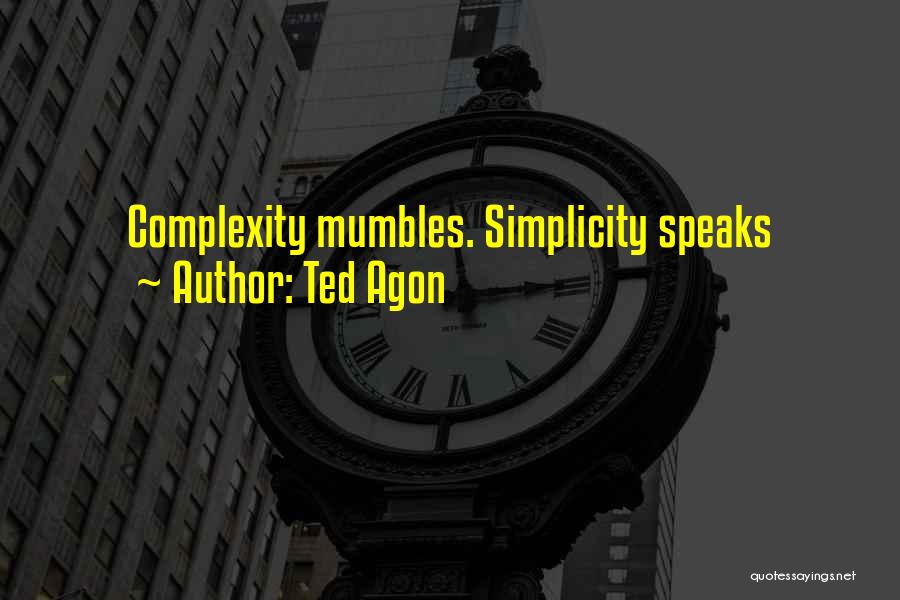 Ted Agon Quotes 1651288